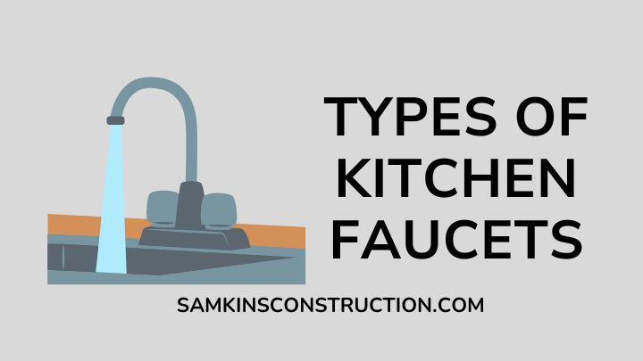 Types Of Kitchen Faucets Explained With Pros And Cons Samkins