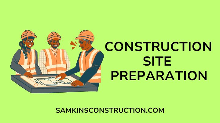 What Is Construction Site Preparation [Site Preparation Process ...